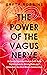 The Power of the Vagus Nerv...