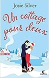 Un cottage pour deux by Josie Silver