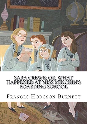 Sara Crewe; Or, What Happened at Miss Minchin's Boarding School