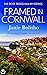 Framed in Cornwall (Rose Tr...