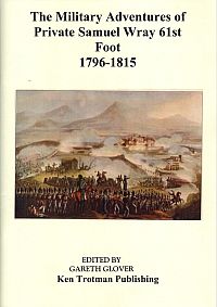 The Military Adventures of Private Samuel Wray 61st Foot 1796-1815 (Paperback)