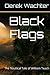 Black Flags by Derek Wachter