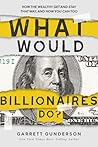 What Would Billionaires Do?