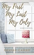 My First My Last My Only (Granite Cove, #1)