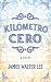 Kilómetro Cero by James Walter Lee