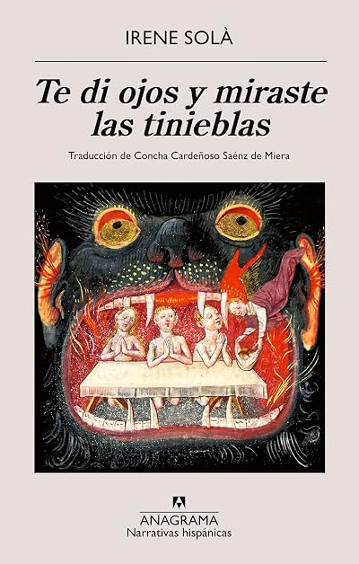 Portada de Te di ojos y miraste las tinieblas, de Irene Solà