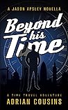 Beyond his Time :...