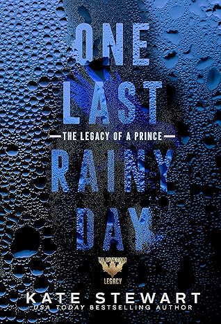 One Last Rainy Day: The Legacy of a Prince (Ravenhood Legacy, #1)