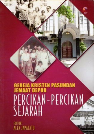 Gereja Kristen Pasundan Jemaat Depok: Percikan-percikan Sejarah