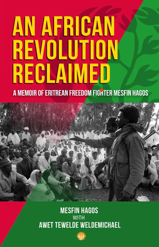 An African Revolution Reclaimed: A Memoir of Eritrean Freedom Fighter, Mesfin Hagos (Paperback)