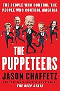 The Puppeteers: The People Who Control the People Who Control America