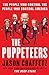 The Puppeteers: The People Who Control the People Who Control America