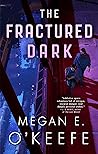 The Fractured Dark