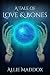 A Tale of Love & Bones: The...