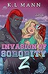 Invasion of Sorority Z by K.L. Mann