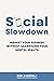 Social Slowdown: Take a soc...