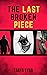 The Last Broken Piece (Brok...