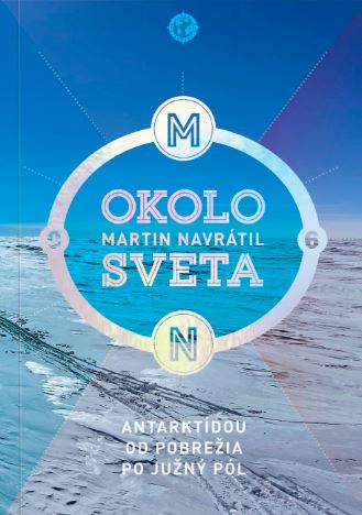 Okolo sveta 6 – Antarktídou od pobrežia po Južný pól (Hardcover)