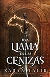 Una llama en las cenizas by Sabaa Tahir
