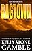 Ragtown by Kelly Stone Gamble