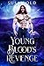 Young Blood's Revenge: The ...