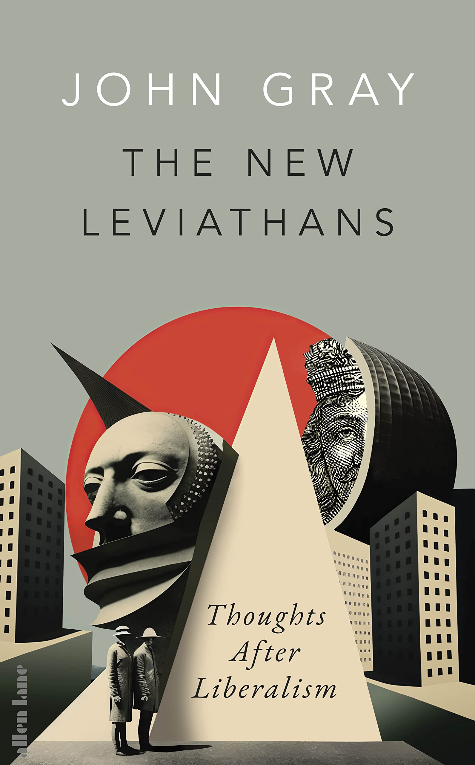The New Leviathans: Thoughts After Liberalism (Kindle Edition)