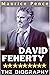 DAVID FEHERTY BIOGRAPHY by Maurice Pence