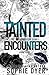 Tainted Encounters: The Not...