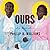 Ours by Phillip B. Williams
