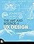 The Art and Science of UX Design: A step-by-step guide to designing amazing user experiences