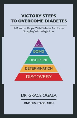 Victory Steps to Overcome Diabetes: A book for people with diabetes and those struggling to lose weight (Paperback)