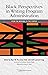 Black Perspectives in Writing Program Administration by Staci M. Perryman-Clark
