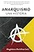 Anarquismo, una historia by Axel Kaiser