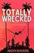 Totally Wrecked: A Why Choose Romance (On the Island)