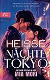Heisse Nächte in Tokyo: Japanese Lessons in Lust 1 (German Edition) Heisse Nächte in Tokyo: Japanese Lessons in Lust 1 (German Edition)