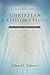 An Introduction to Christian Apologetics by Edward L. Dalcour
