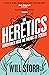 The Heretics: Adventures with the Enemies of Science