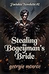 Stealing the Bogeyman's Bride by Georgie Monroe