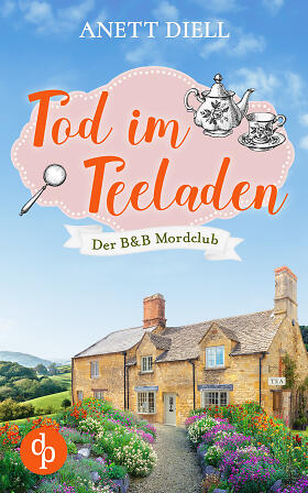 Tod im Teeladen: Ein britischer Cosy Crime (Der B&B Mordclub 1) (German Edition)