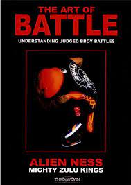 The Art of Battle: Understanding Judged Bboy Battles (Unknown Binding)