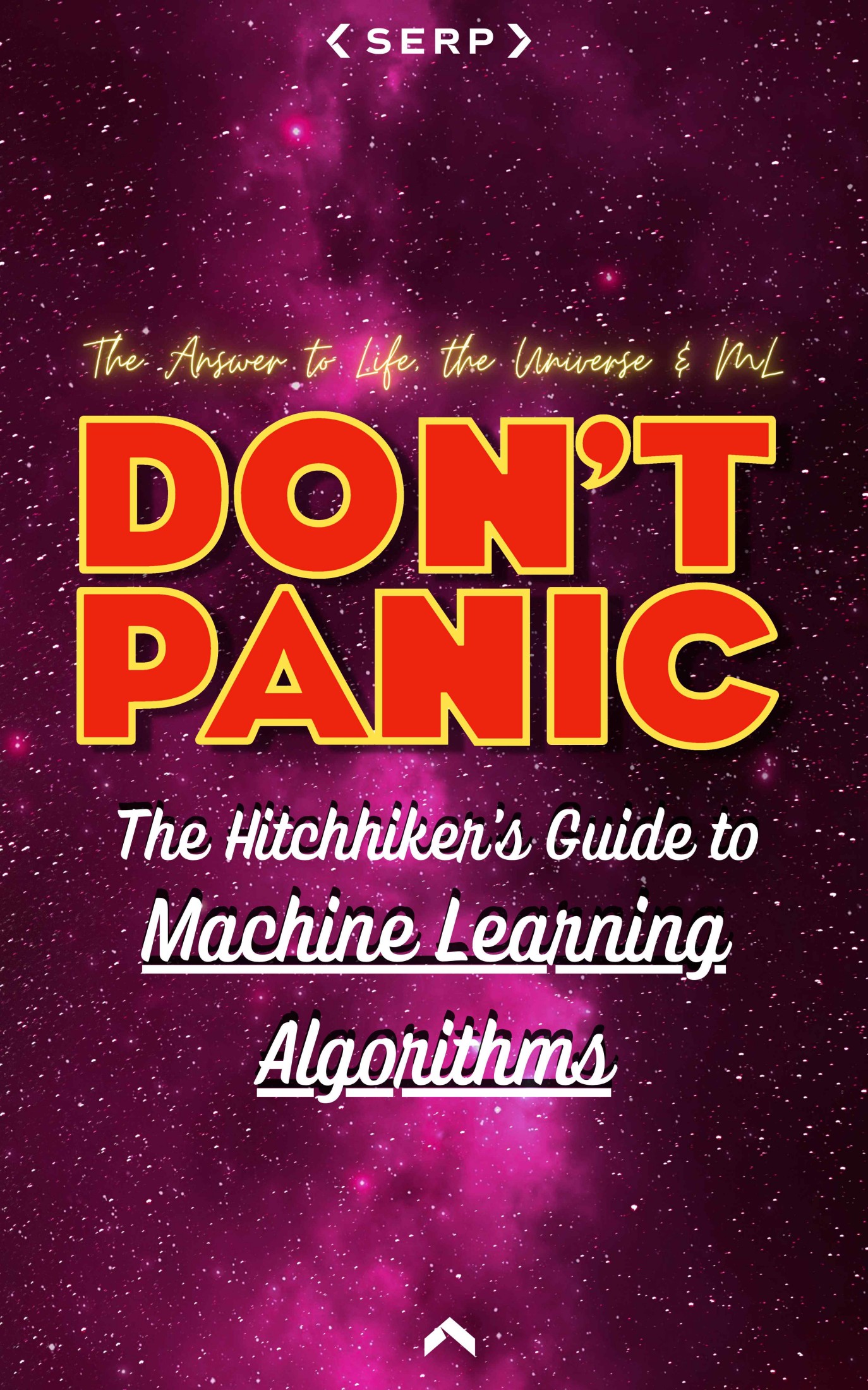 The Hitchhiker's Guide to Machine Learning Algorithms: 100+ Machine Learning Algorithms Explained So Simply Even a Human Can Understand (The Hitchhiker's Guide to Success)