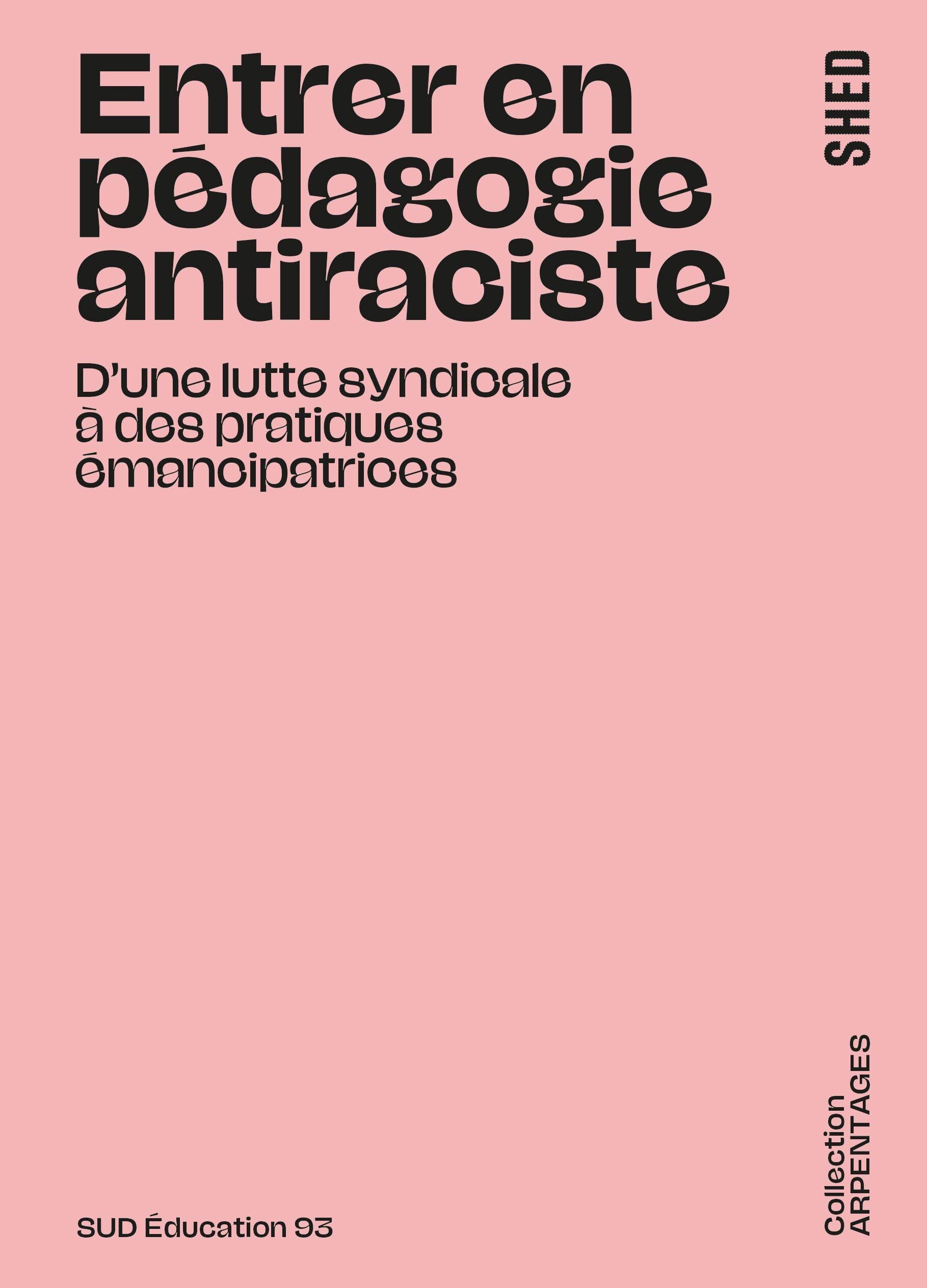 Entrer en pédagogie antiraciste: D'une lutte syndicale à des pratiques émancipatrices (Paperback)