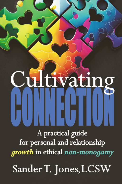 Cultivating Connection: a practical guide for personal and relationship growth in ethical non-monogamy (Paperback)