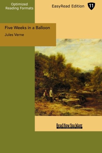 Five Weeks in a Balloon: Journeys and Discoveries in Africa by Three Englishmen: Easyread Edition