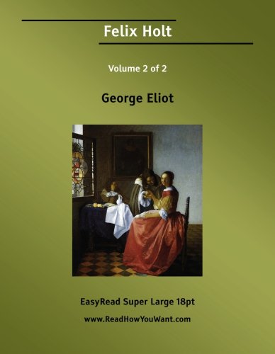Felix Holt: Easyread Super Large 18pt Edition