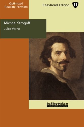 Michael Strogoff: the Courier of the Czar: Easyread Edition