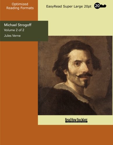 Michael Strogoff: the Courier of the Czar: Easyread Super Large 20pt Edition