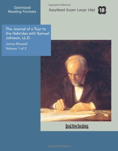 The Journal of a Tour to the Hebrides With Samuel Johnson, Ll.d.: Easyread Super Large 18pt Edition