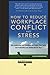 How to Reduce Workplace Con...
