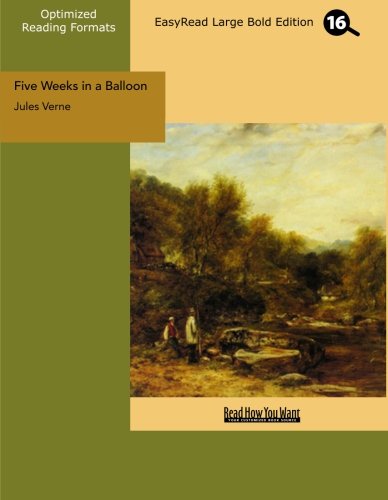 Five Weeks in a Balloon: Journeys and Discoveries in Africa by Three Englishmen: Easyread Large Bold Edition
